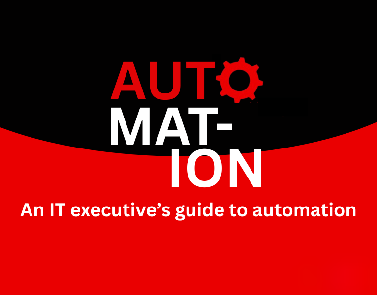 An IT executive’s guide to automation