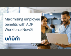 HR Guide to integrating benefits with Unum and ADP Workforce Now