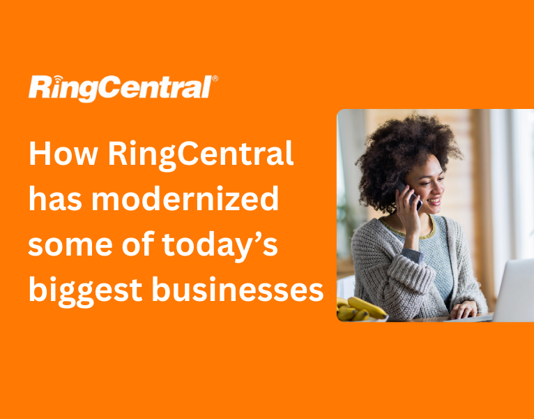 How RingCentral has modernized some of today’s biggest businesses