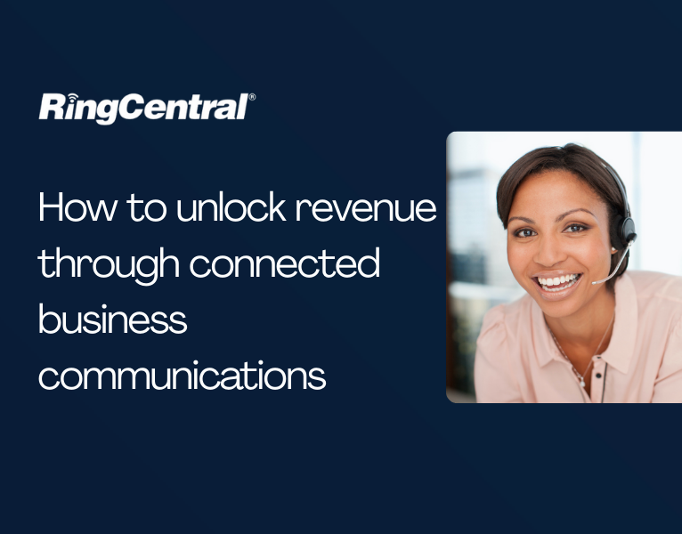 How to unlock revenue through connected business communications