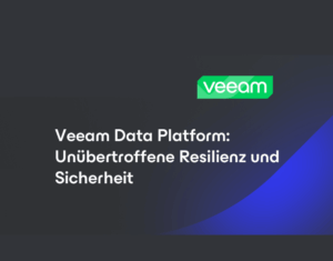 Veeam Data Platform Unübertroffene Resilienz und Sicherheit