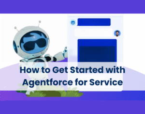 How to Get Started with Agentforce for Service