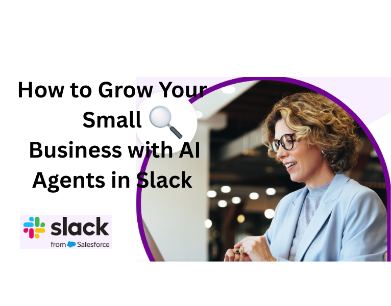 How to Grow Your Small Business with AI Agents in Slack