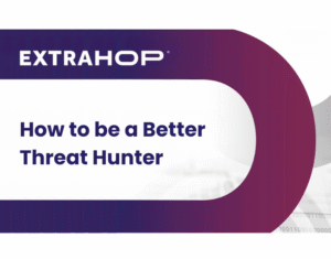 How to be a Better Threat Hunter