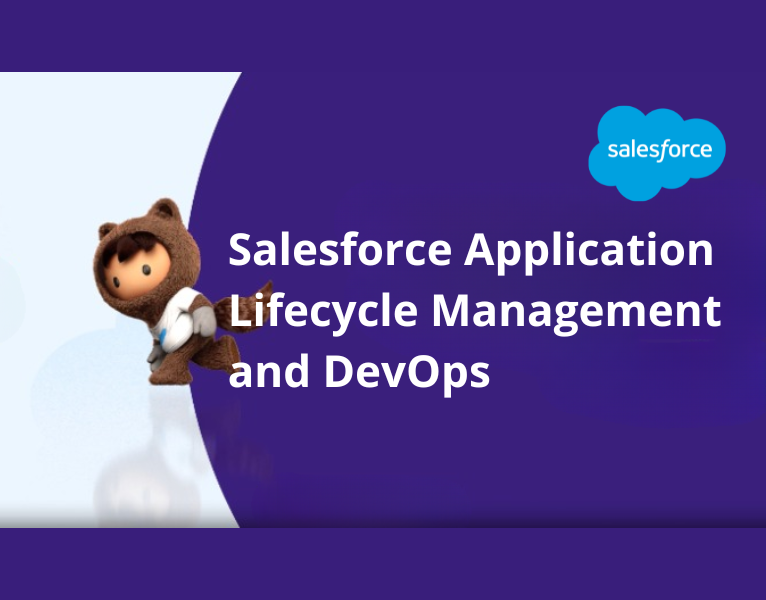 Salesforce Application Lifecycle Management and DevOps