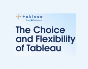The Choice and Flexibility of Tableau`