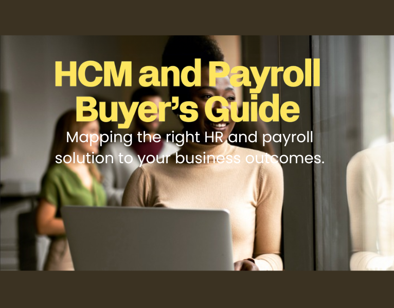 HCM and Payroll Buyer’s Guide Mapping the Right Payroll and HR Solution To Your Business Outcomes