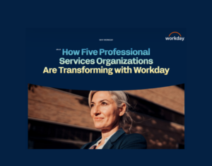 How Five Professional Services Companies Are Transforming with Workday