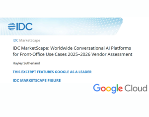 IDC MarketScape named Google a Leader in the 2025–2026 report for Conversational AI Platforms in Front-Office Use Cases
