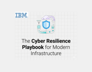 The cyber resilience playbook for modern infrastructure
