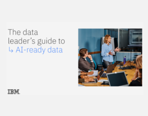 The data leader’s guide to AI-ready data