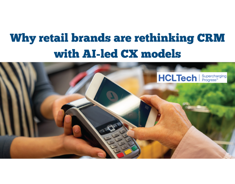Why retail brands are rethinking CRM with AI-led CX models