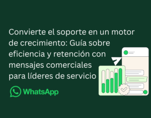 Convierte el soporte en un motor de crecimiento