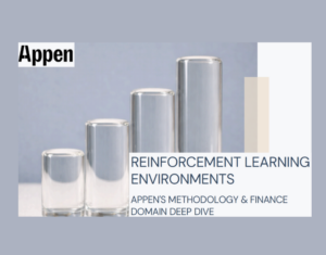 Reinforcement Learning Environments Appen’s Methodology & Finance Domain Deep Dive