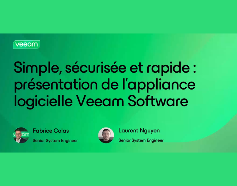 Renforcez votre sauvegarde Découvrez la Veeam Software Appliance