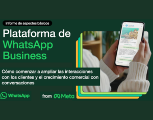 Transforma las conversaciones en ingresos Guía sobre la plataforma de WhatsApp Business para especialistas en marketing